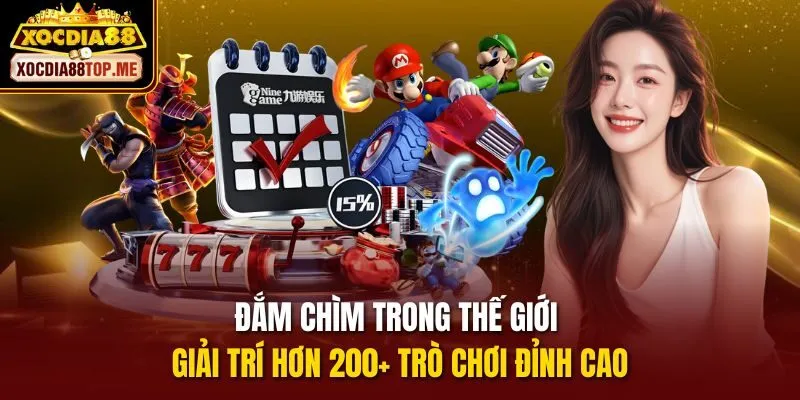 Đắm chìm trong thế giới giải trí hơn 200+ trò chơi đỉnh cao