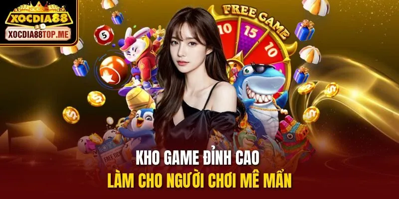 Kho game đỉnh cao làm cho người chơi mê mẩn