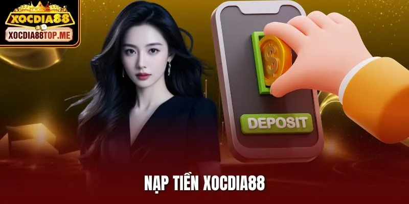nạp tiền xocdia88